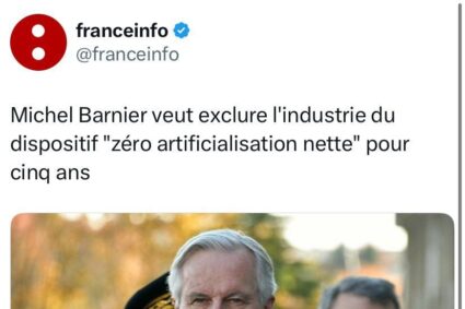 Michel Barnier veut exclure l’industrie du dispositif “zéro artificialisation nette” pour 5 ans